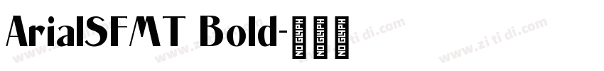 ArialSFMT Bold字体转换
